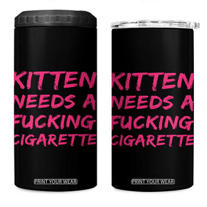 Kitten Needs A Fucking Cigarette 4 in 1 Can Cooler Tumbler Funny Cat Joke Cat Meme TS10 One Size: 16 oz Black Print Your Wear