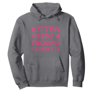 Kitten Needs A Fucking Cigarette Hoodie Funny Cat Joke Cat Meme TS10 Charcoal Print Your Wear