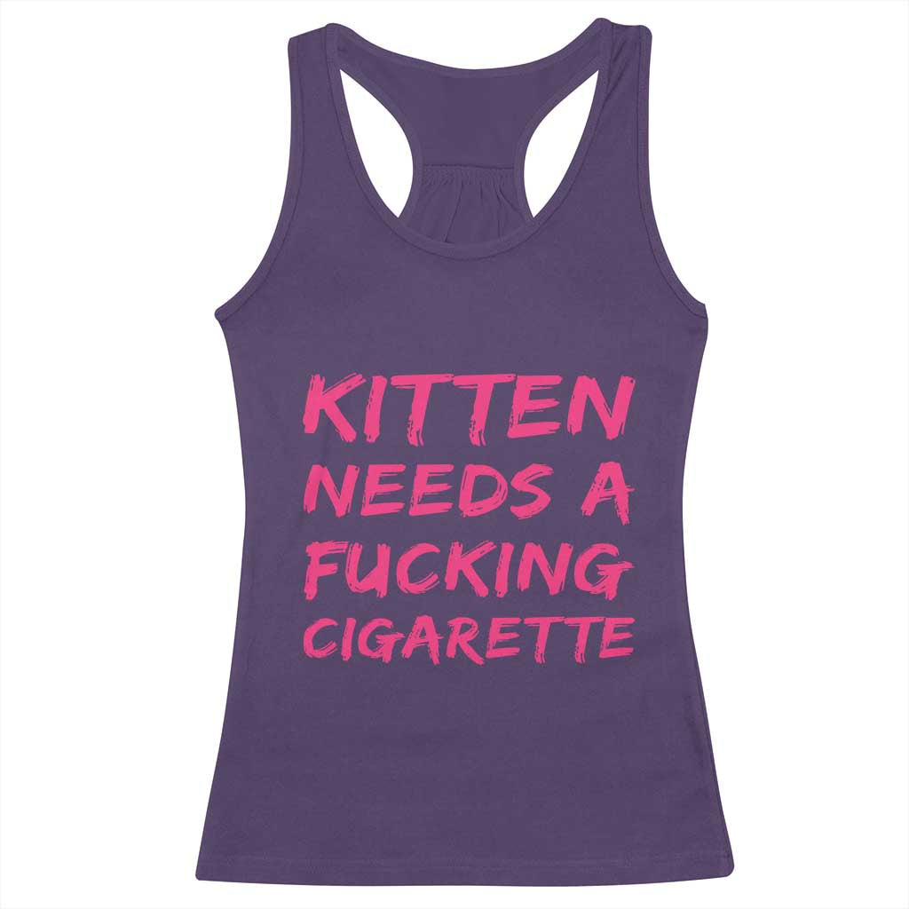 Kitten Needs A Fucking Cigarette Racerback Tank Top Funny Cat Joke Cat Meme TS10 Purple Print Your Wear