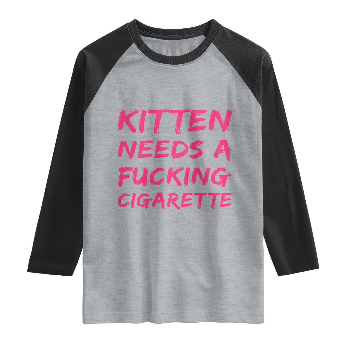 Kitten Needs A Fucking Cigarette Raglan Shirt Funny Cat Joke Cat Meme TS10 Heather Gray Black Print Your Wear