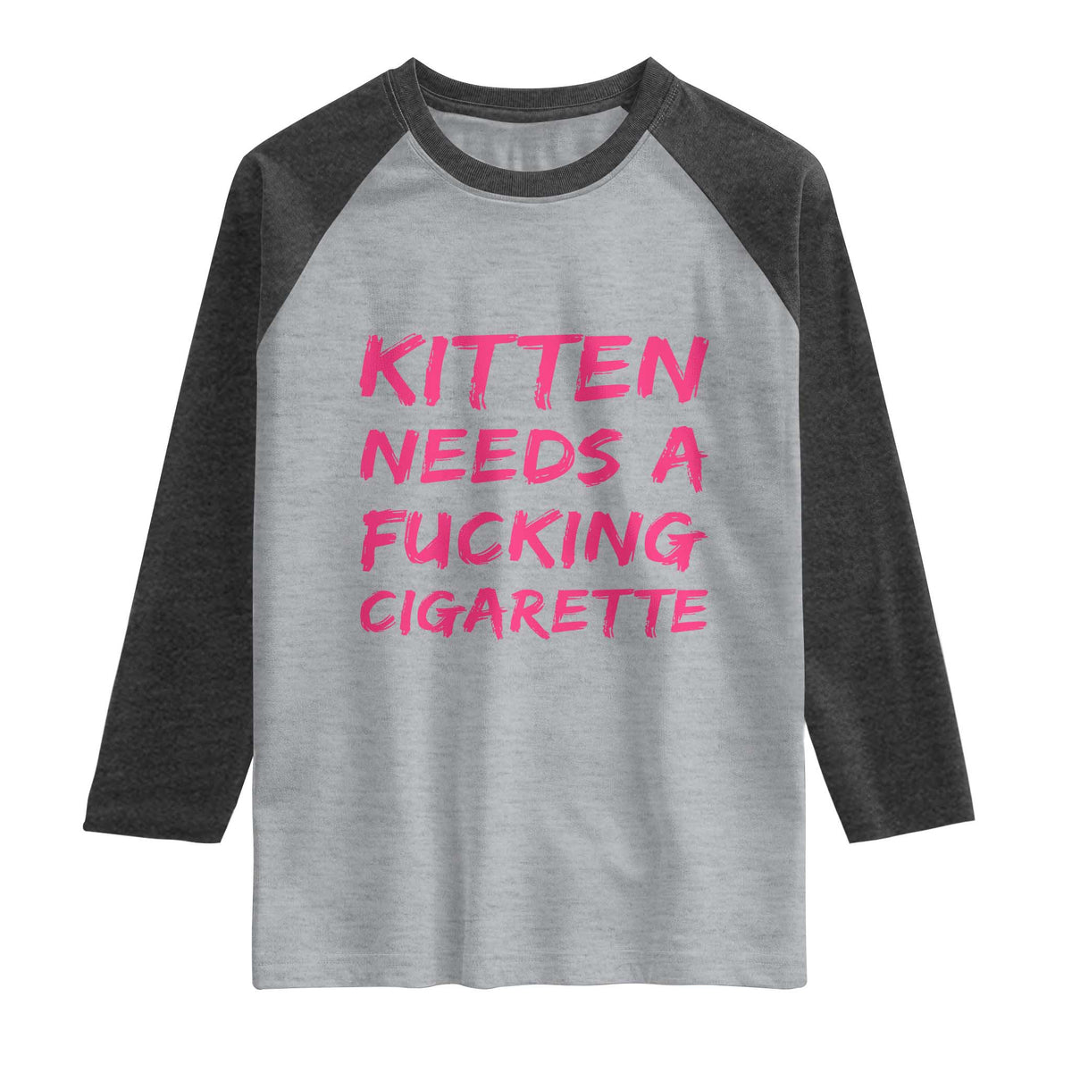 Kitten Needs A Fucking Cigarette Raglan Shirt Funny Cat Joke Cat Meme TS10 Heather Gray Heather Charcoal Print Your Wear