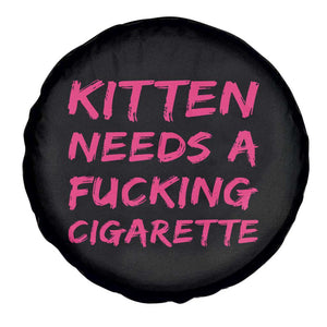 Kitten Needs A Fucking Cigarette Spare Tire Cover Funny Cat Joke Cat Meme TS10 Print Your Wear