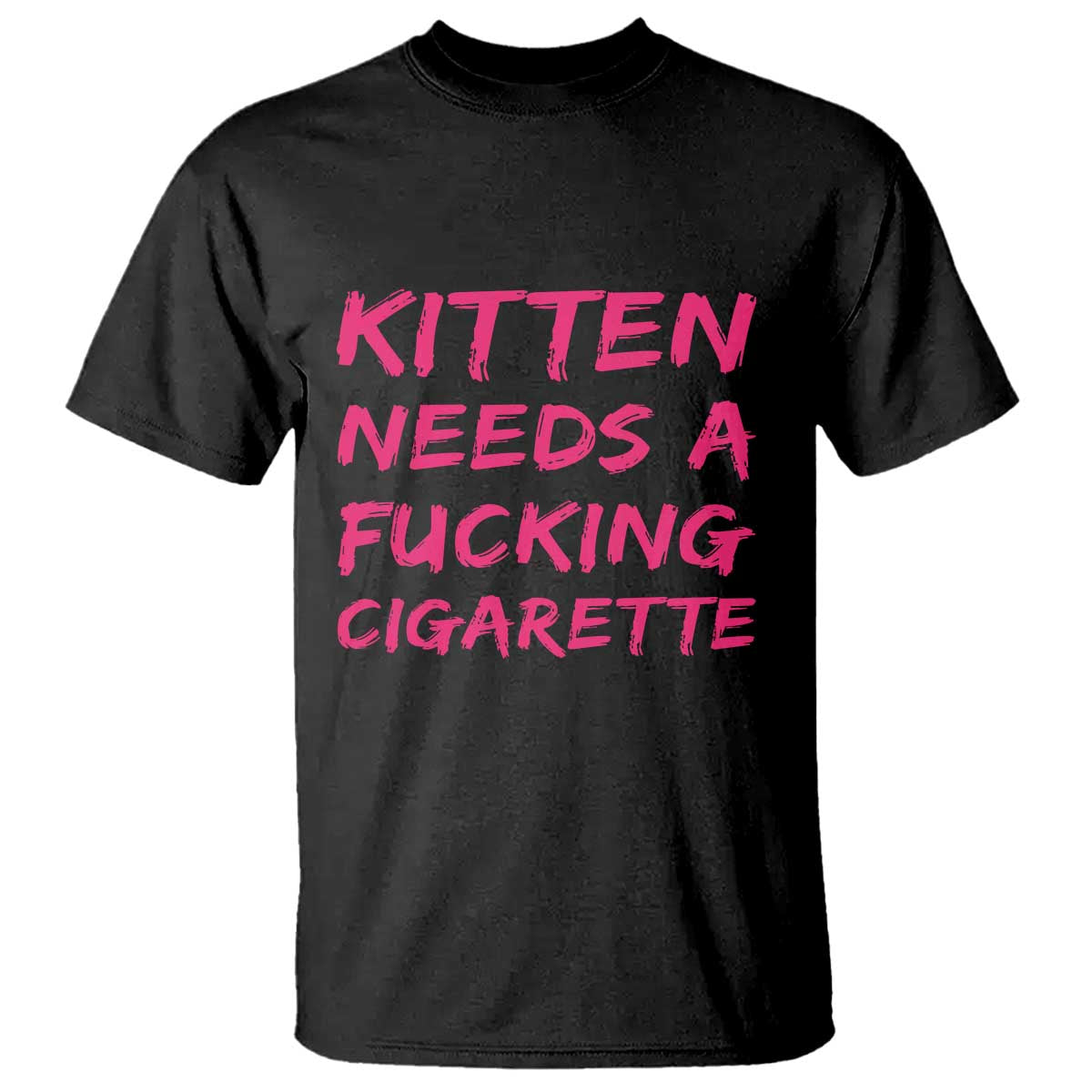 Kitten Needs A Fucking Cigarette T Shirt Funny Cat Joke Cat Meme TS10 Black Print Your Wear