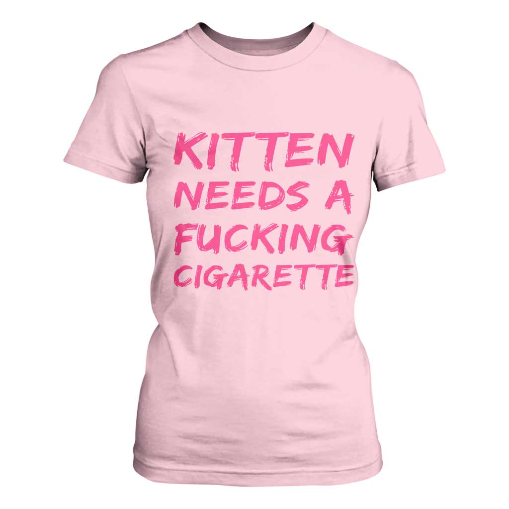 Kitten Needs A Fucking Cigarette T Shirt For Women Funny Cat Joke Cat Meme TS10 Light Pink Print Your Wear