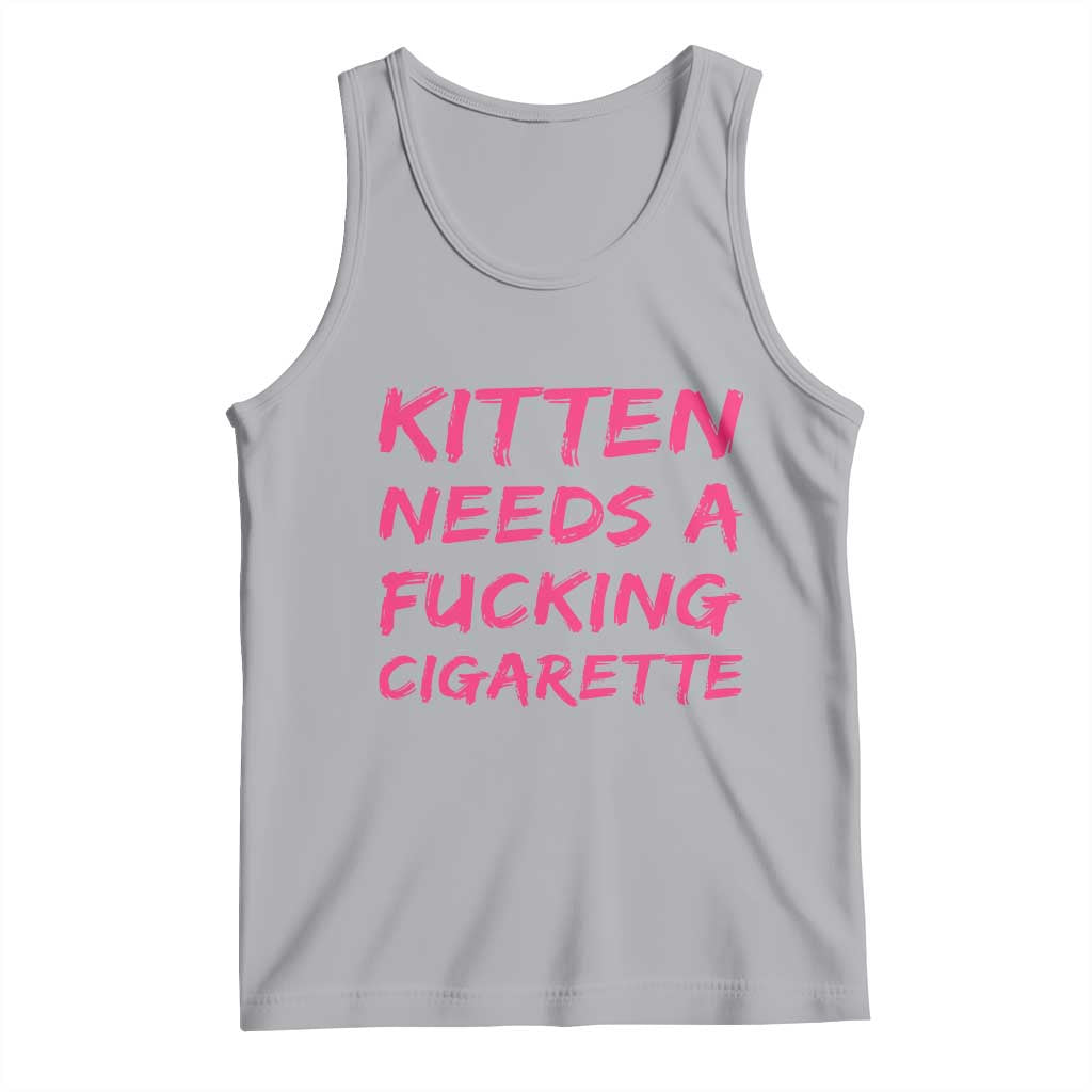 Kitten Needs A Fucking Cigarette Tank Top Funny Cat Joke Cat Meme TS10 Athletic Heather Print Your Wear