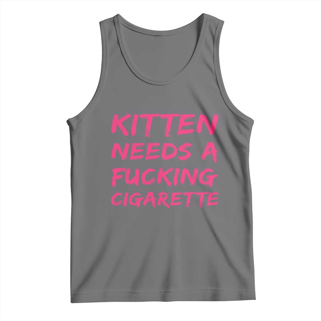 Kitten Needs A Fucking Cigarette Tank Top Funny Cat Joke Cat Meme TS10 Black Heather Print Your Wear