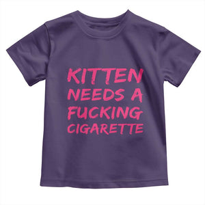 Kitten Needs A Fucking Cigarette Toddler T Shirt Funny Cat Joke Cat Meme TS10 Purple Print Your Wear