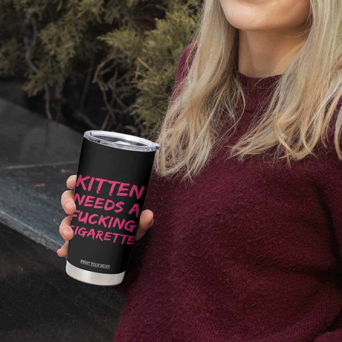 Kitten Needs A Fucking Cigarette Tumbler Cup Funny Cat Joke Cat Meme TS10 Print Your Wear