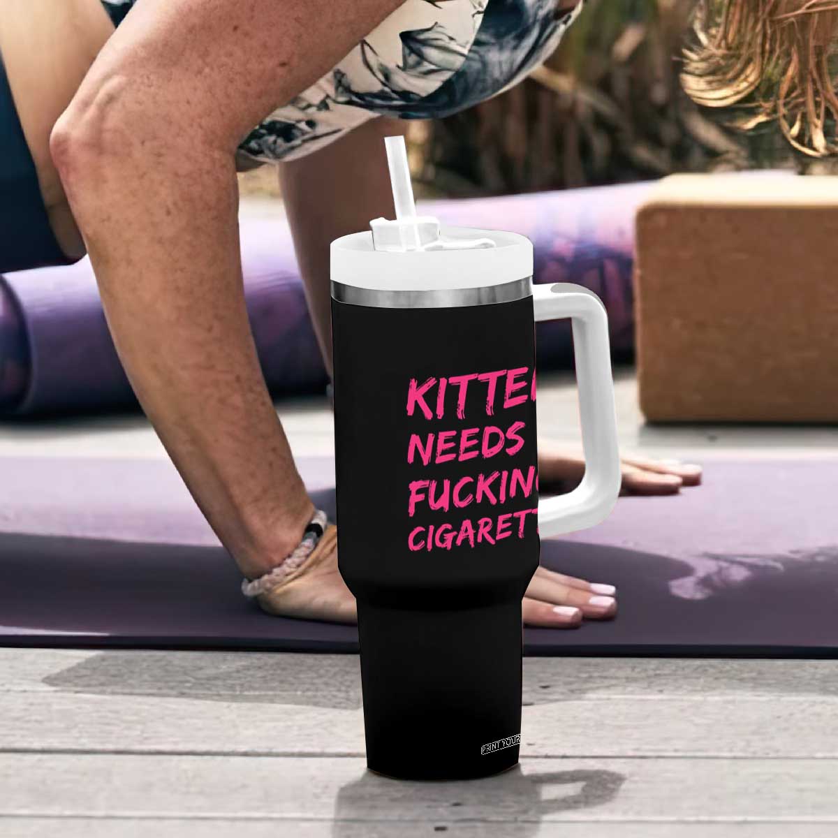 Kitten Needs A Fucking Cigarette Tumbler With Handle Funny Cat Joke Cat Meme TS10 Print Your Wear