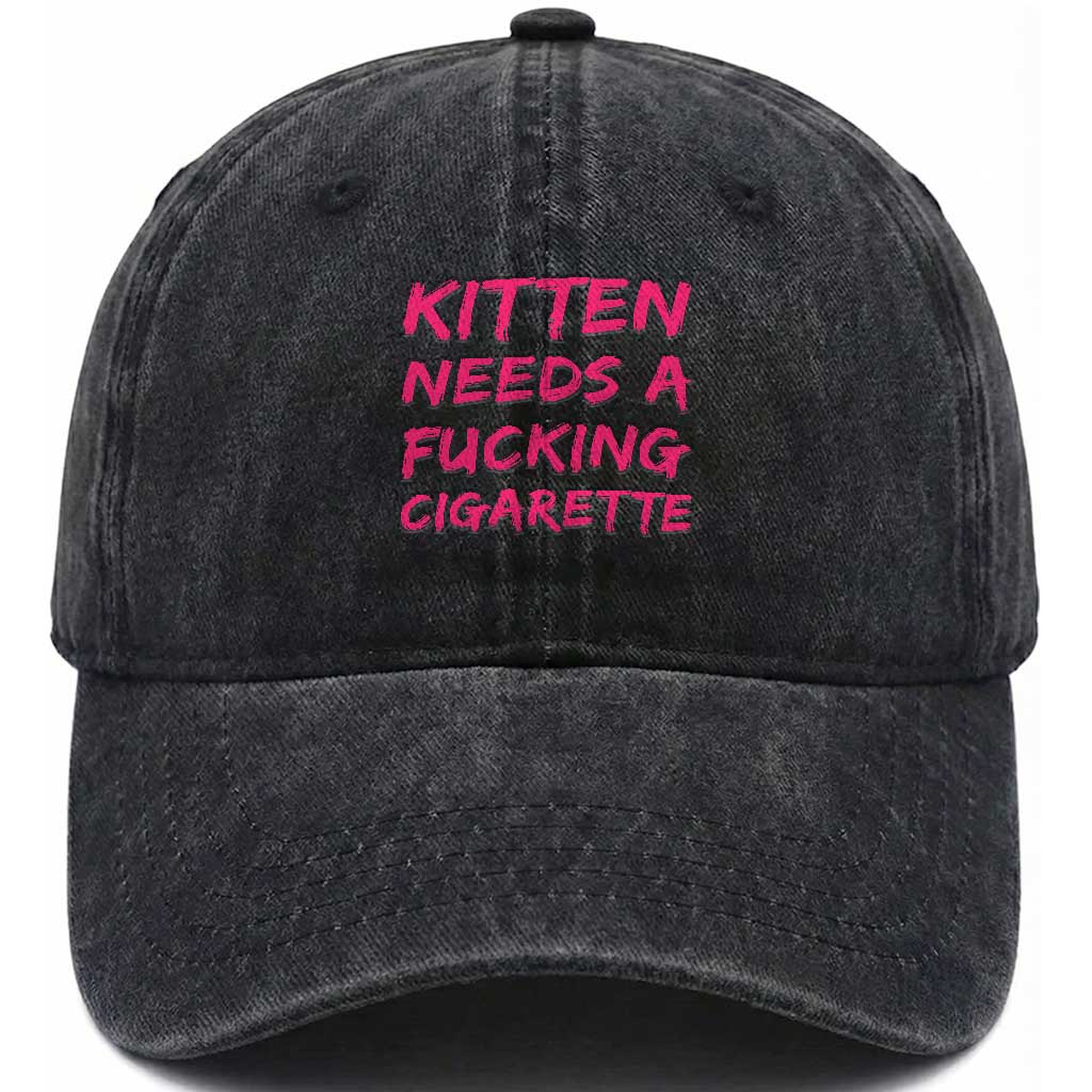 Kitten Needs A Fucking Cigarette Washed Cotton Baseball Cap Funny Cat Joke Cat Meme TS10 Washed Cap Universal Fit Black Print Your Wear