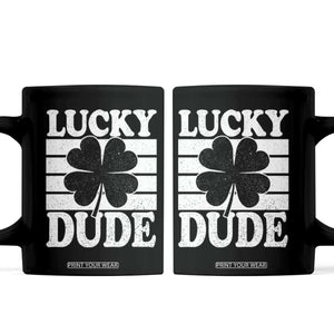 Funny Lucky Dude Coffee Mug Irish Boys St Patricks Day TS10 Black Print Your Wear