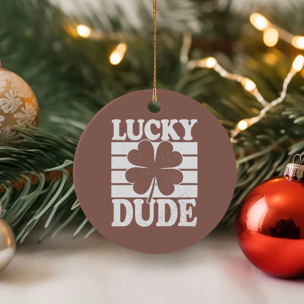 Funny Lucky Dude Ceramic Ornament Irish Boys St Patricks Day TS10 1pc Mocha Print Your Wear