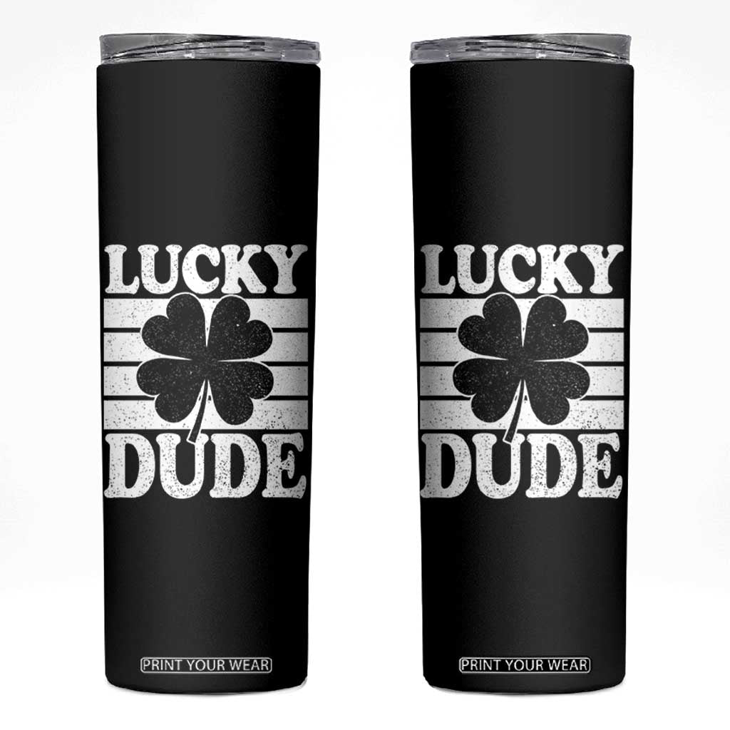 Funny Lucky Dude Skinny Tumbler Irish Boys St Patricks Day TS10 Black Print Your Wear