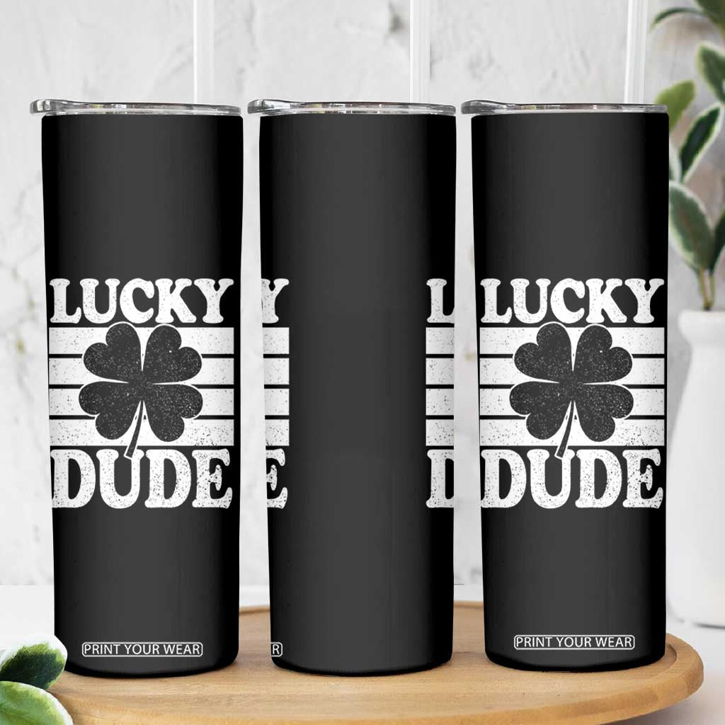 Funny Lucky Dude Skinny Tumbler Irish Boys St Patricks Day TS10 Print Your Wear