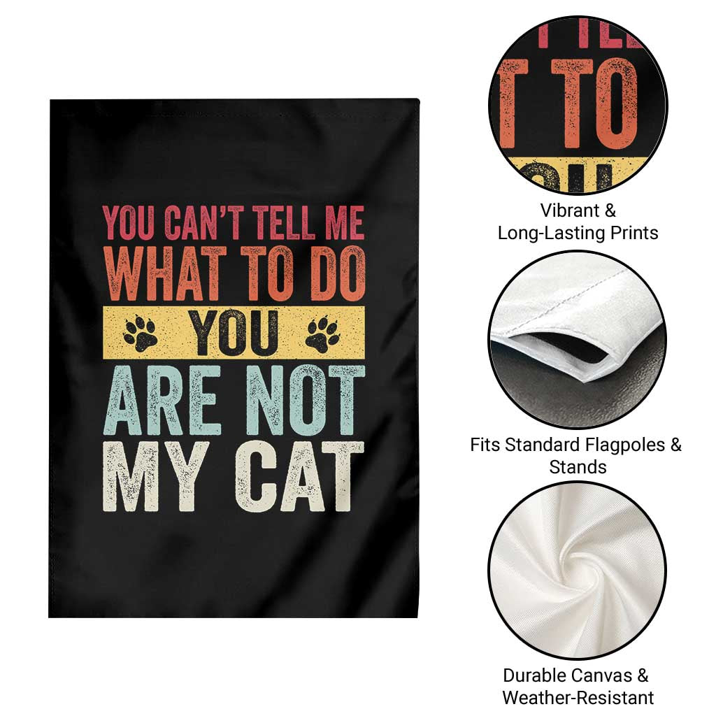 Retro Cat Lovers Garden Flag You Cant Tell Me What To Do Youre Not My Cat Paw Print TS10 Print Your Wear