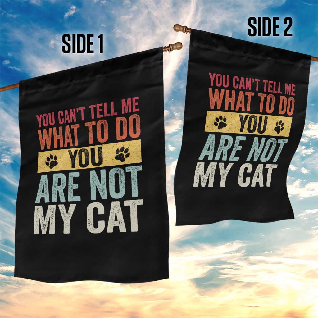 Retro Cat Lovers Garden Flag You Cant Tell Me What To Do Youre Not My Cat Paw Print TS10 Print Your Wear