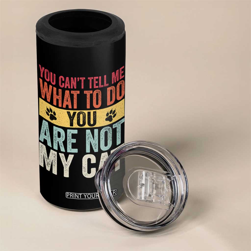 Retro Cat Lovers 4 in 1 Can Cooler Tumbler You Cant Tell Me What To Do Youre Not My Cat Paw Print TS10 Print Your Wear