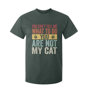 Retro Cat Lovers T Shirt For Kid You Cant Tell Me What To Do Youre Not My Cat Paw Print TS10 Dark Forest Green Print Your Wear