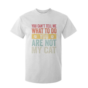 Retro Cat Lovers T Shirt For Kid You Cant Tell Me What To Do Youre Not My Cat Paw Print TS10 White Print Your Wear
