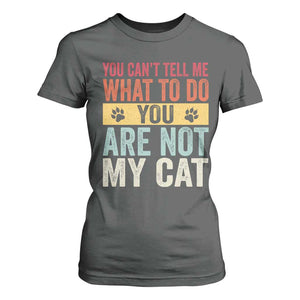 Retro Cat Lovers T Shirt For Women You Cant Tell Me What To Do Youre Not My Cat Paw Print TS10 Dark Heather Print Your Wear