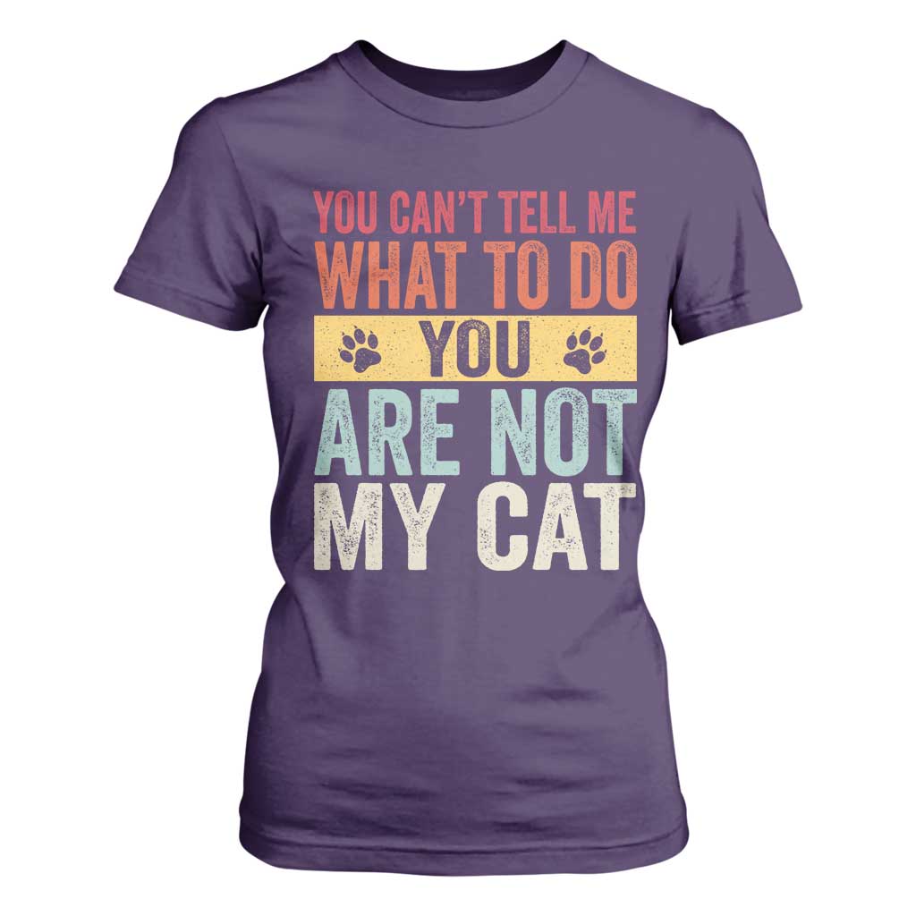 Retro Cat Lovers T Shirt For Women You Cant Tell Me What To Do Youre Not My Cat Paw Print TS10 Purple Print Your Wear