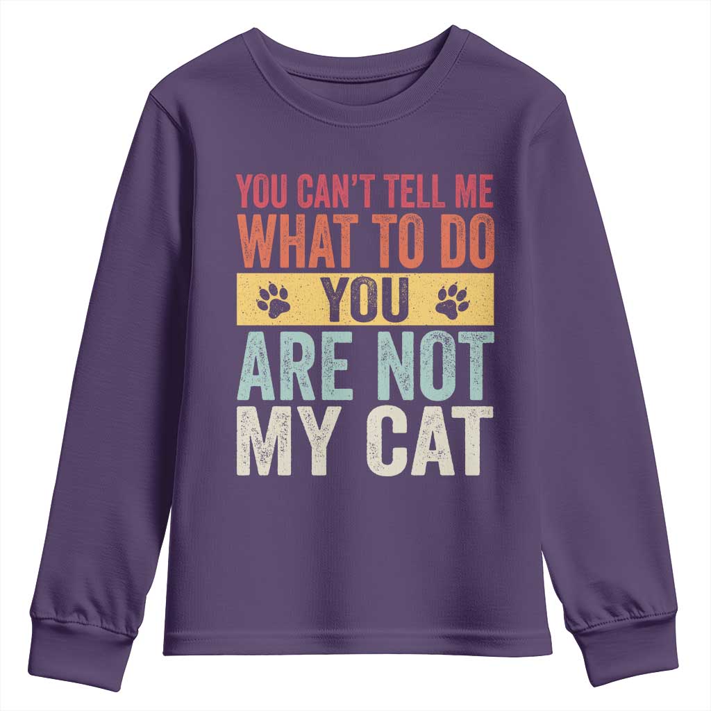 Retro Cat Lovers Youth Sweatshirt You Cant Tell Me What To Do Youre Not My Cat Paw Print TS10 Purple Print Your Wear