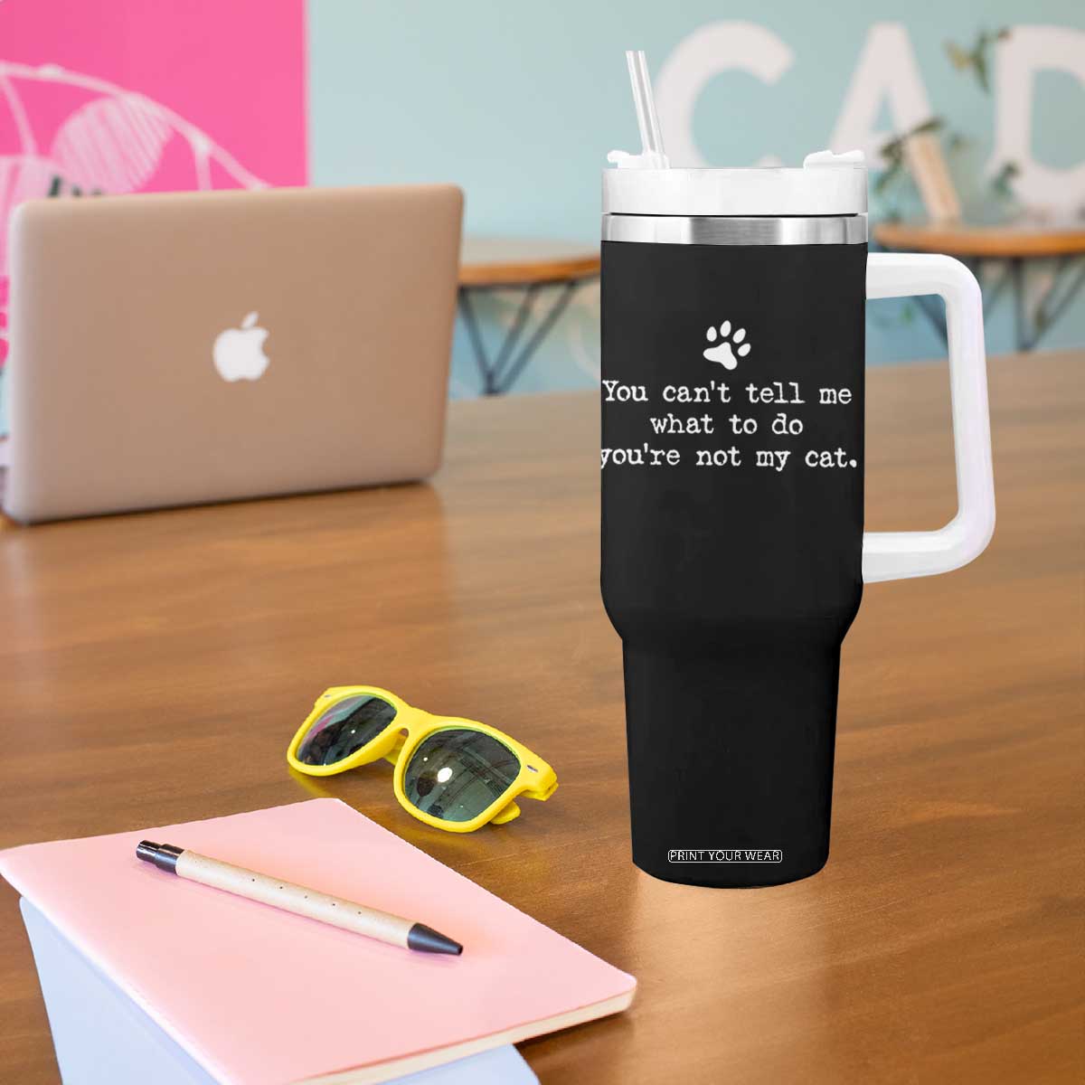 Cat Owner Tumbler With Handle You Cant Tell Me What To Do Youre Not My Cat Paw Print TS10 Print Your Wear