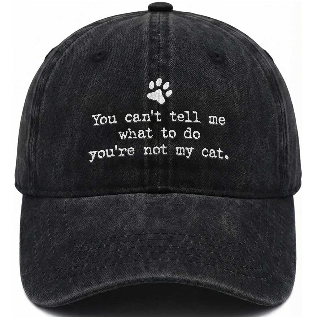 Cat Owner Washed Cotton Baseball Cap You Cant Tell Me What To Do Youre Not My Cat Paw Print TS10 Print Your Wear