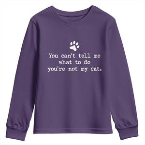 Cat Owner Youth Sweatshirt You Cant Tell Me What To Do Youre Not My Cat Paw Print TS10 Purple Print Your Wear
