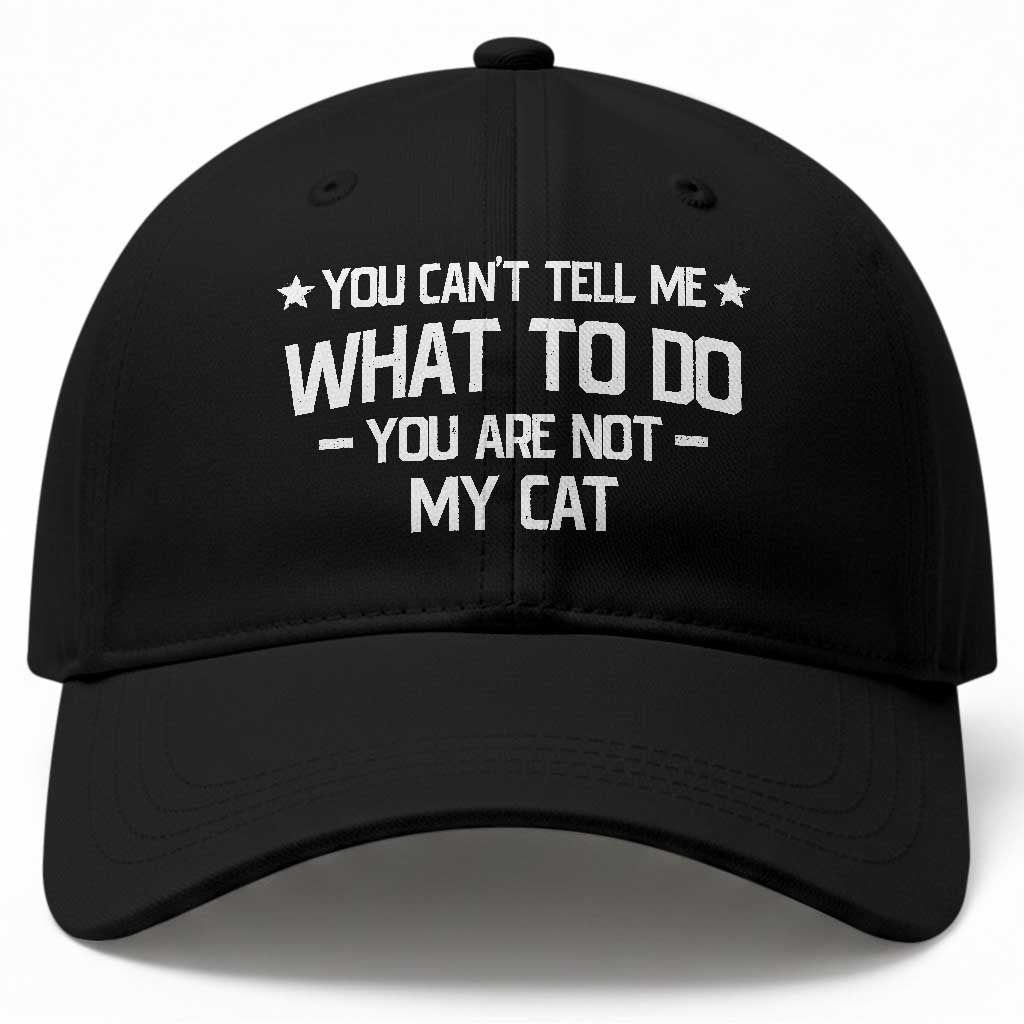 Funny Cat Lovers Baseball Cap You Cant Tell Me What To Do You Are Not My Cat TS10 Print Your Wear