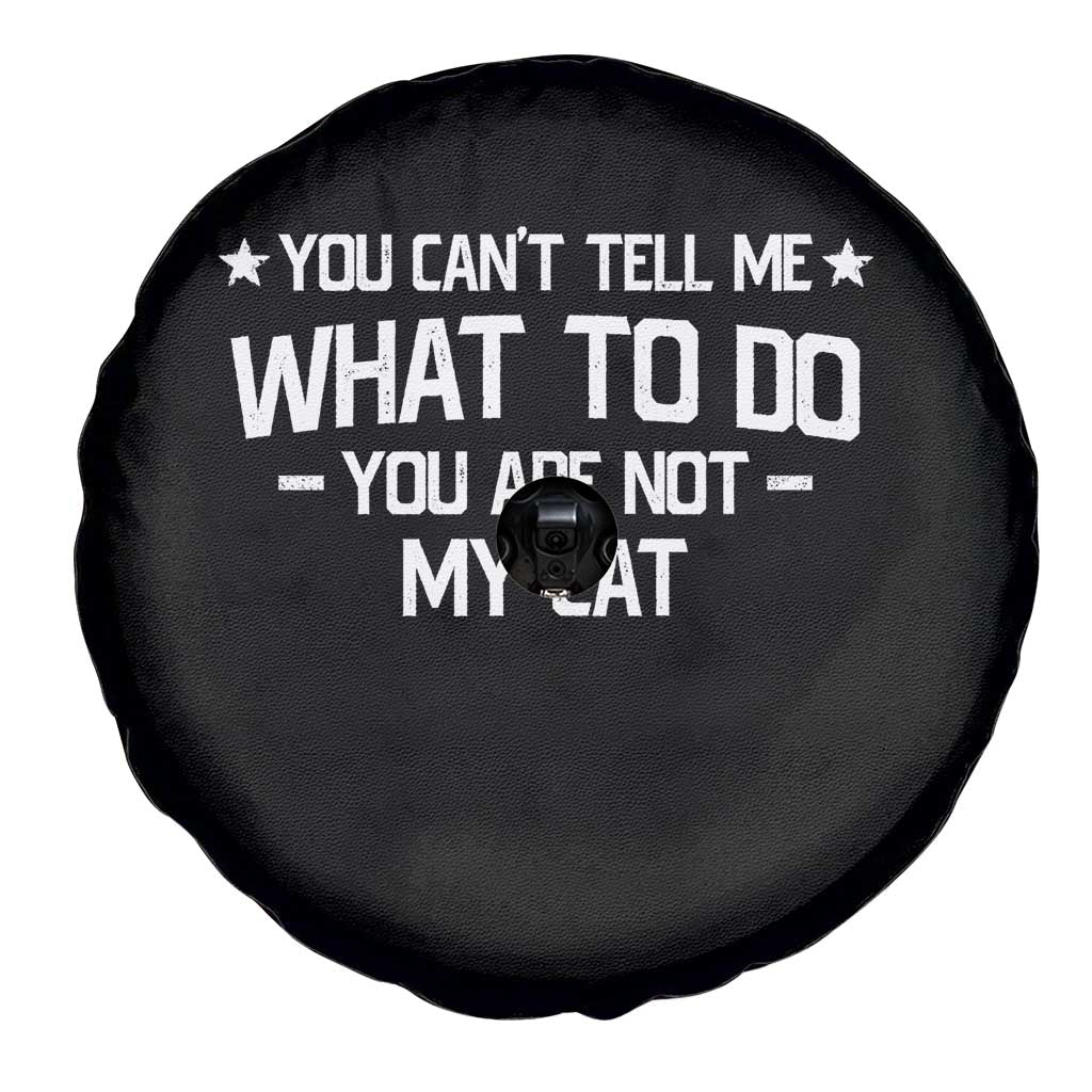 Funny Cat Lovers Spare Tire Cover You Cant Tell Me What To Do You Are Not My Cat TS10 Print Your Wear