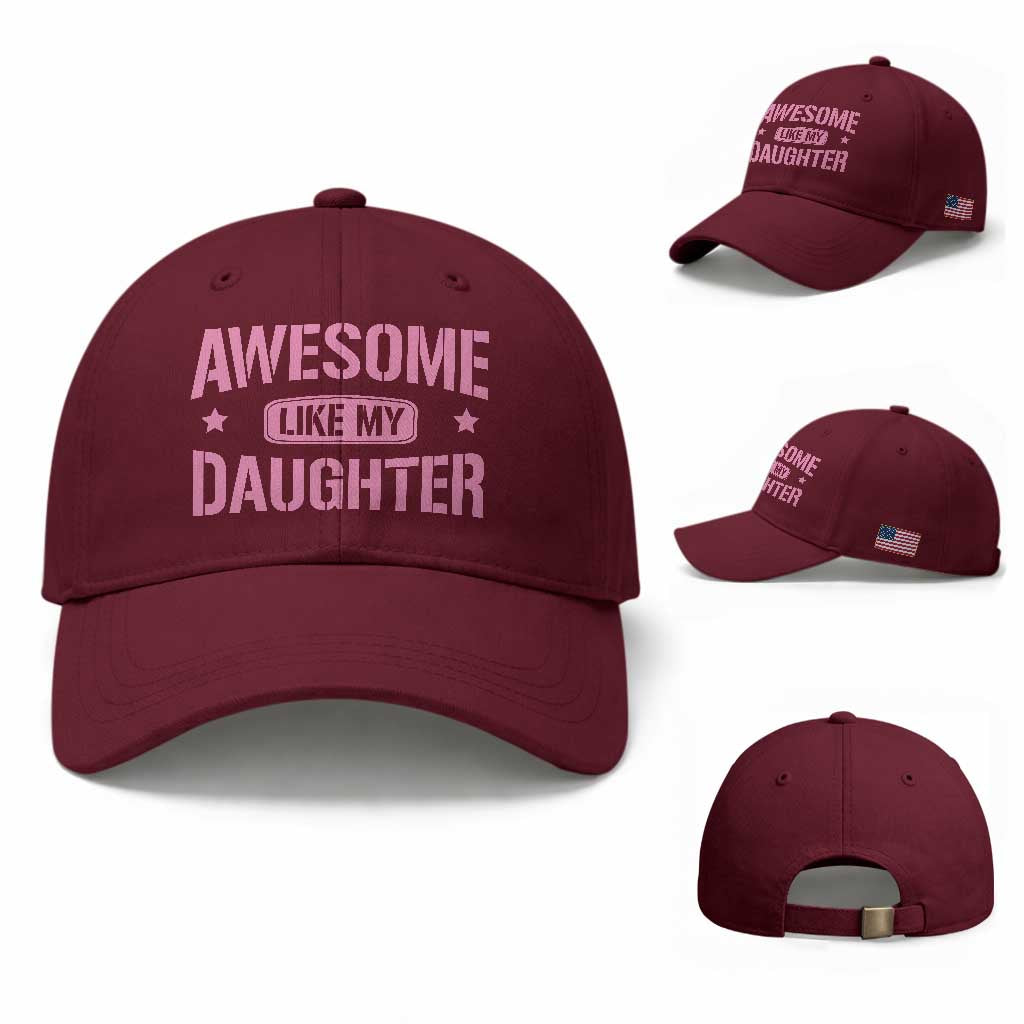 Awesome Like My Daughter Baseball Cap Funny Girl Dad Fathers Day TS10 Baseball Cap Universal Fit Maroon Print Your Wear