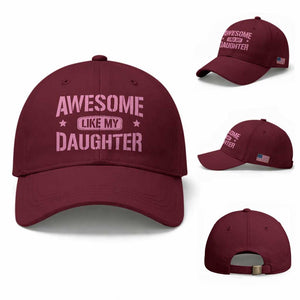 Awesome Like My Daughter Baseball Cap Funny Girl Dad Fathers Day TS10 Baseball Cap Universal Fit Maroon Print Your Wear