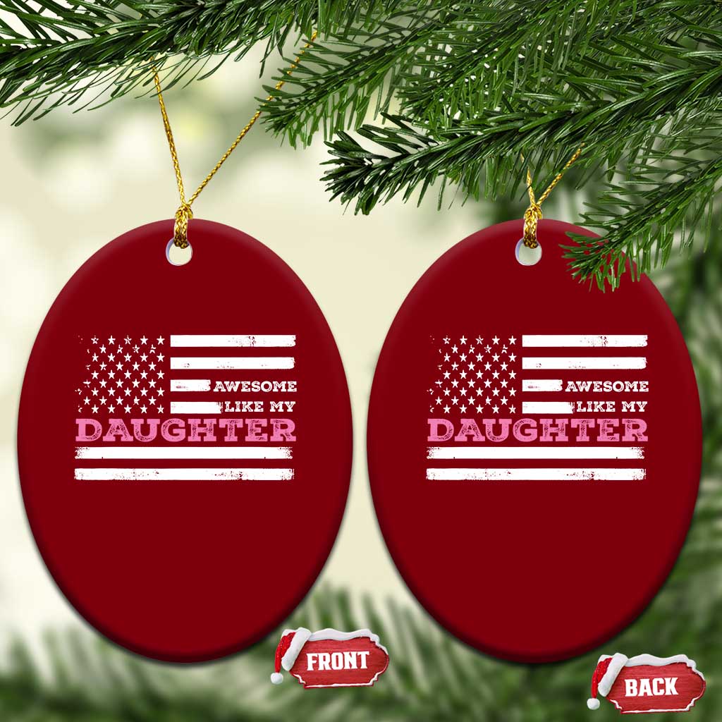 Awesome Like My Daughter Ceramic Ornament Girl Dad Father's Day American Flag TS10 Print Your Wear
