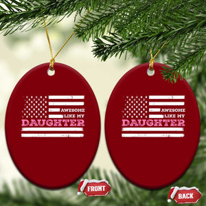 Awesome Like My Daughter Ceramic Ornament Girl Dad Father's Day American Flag TS10 Print Your Wear