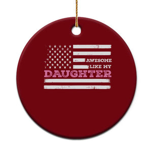 Awesome Like My Daughter Ceramic Ornament Girl Dad Father's Day American Flag TS10 1pc Red Print Your Wear