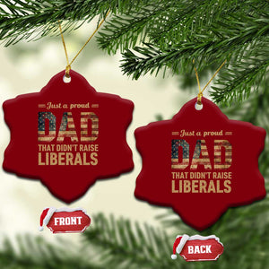 Just A Proud Dad That Didn't Raise Liberals Ceramic Ornament Retro American Flag TS10 Print Your Wear