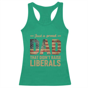 Just A Proud Dad That Didn't Raise Liberals Racerback Tank Top Retro American Flag TS10 Irish Green Print Your Wear