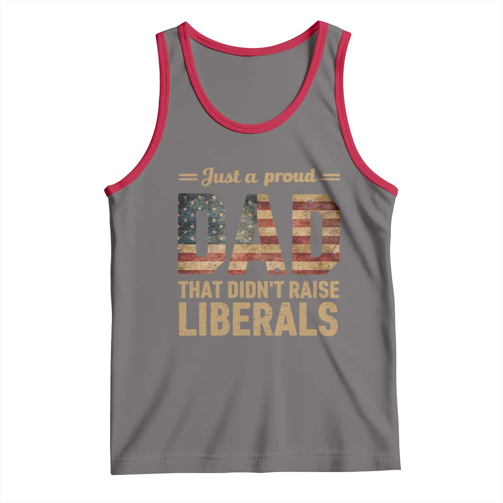 Just A Proud Dad That Didn't Raise Liberals Tank Top Retro American Flag TS10 Deep Heather Red Print Your Wear