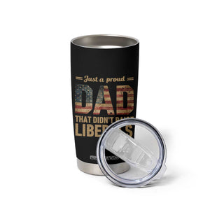 Just A Proud Dad That Didn't Raise Liberals Tumbler Cup Retro American Flag TS10 Print Your Wear