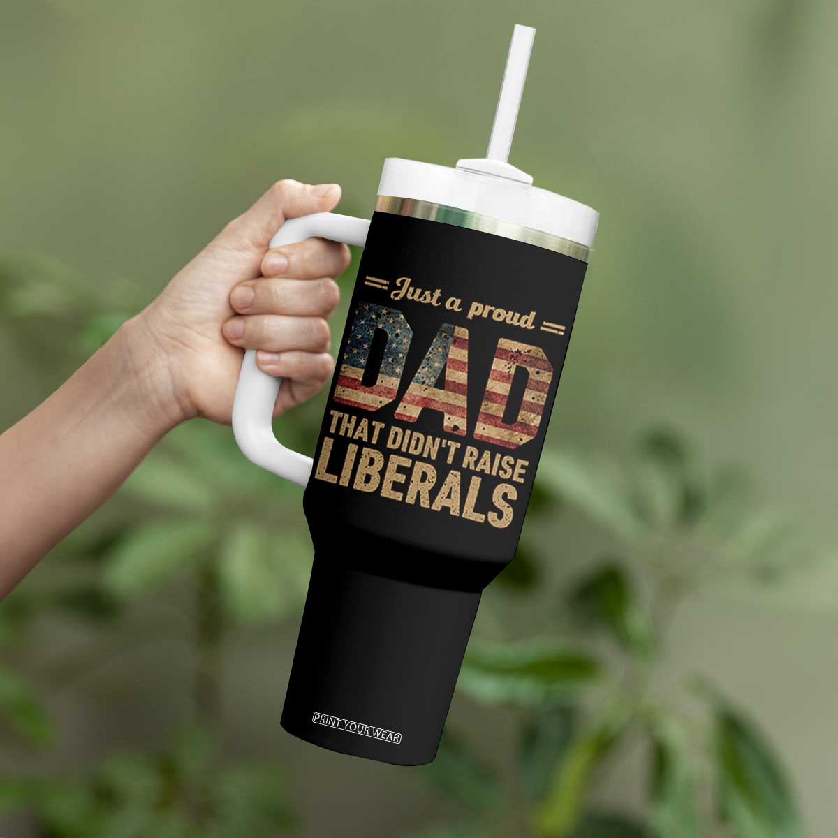 Just A Proud Dad That Didn't Raise Liberals Tumbler With Handle Retro American Flag TS10 Print Your Wear