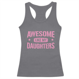 Awesome Like My Daughters Racerback Tank Top Funny Girl Dad Fathers Day TS10 Charcoal Print Your Wear