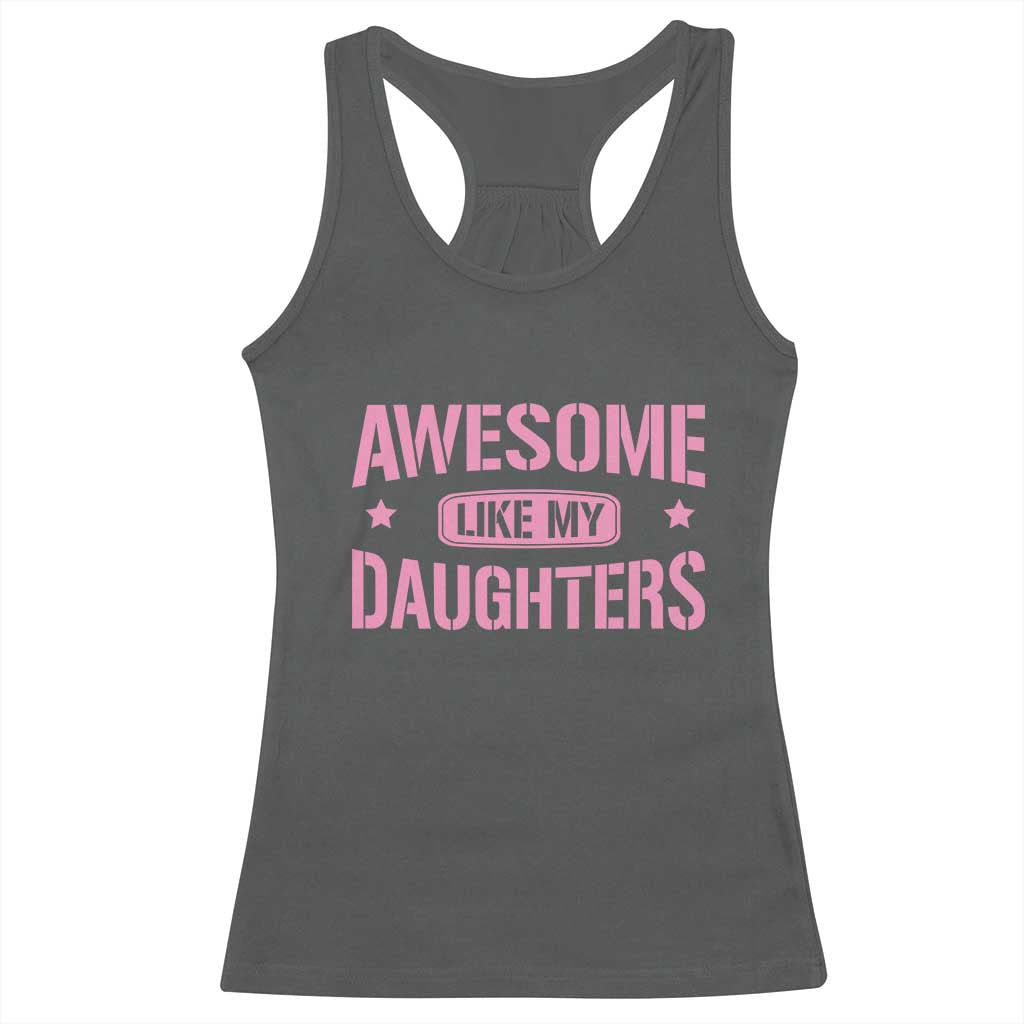 Awesome Like My Daughters Racerback Tank Top Funny Girl Dad Fathers Day TS10 Dark Heather Print Your Wear