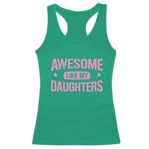 Awesome Like My Daughters Racerback Tank Top Funny Girl Dad Fathers Day TS10 Irish Green Print Your Wear