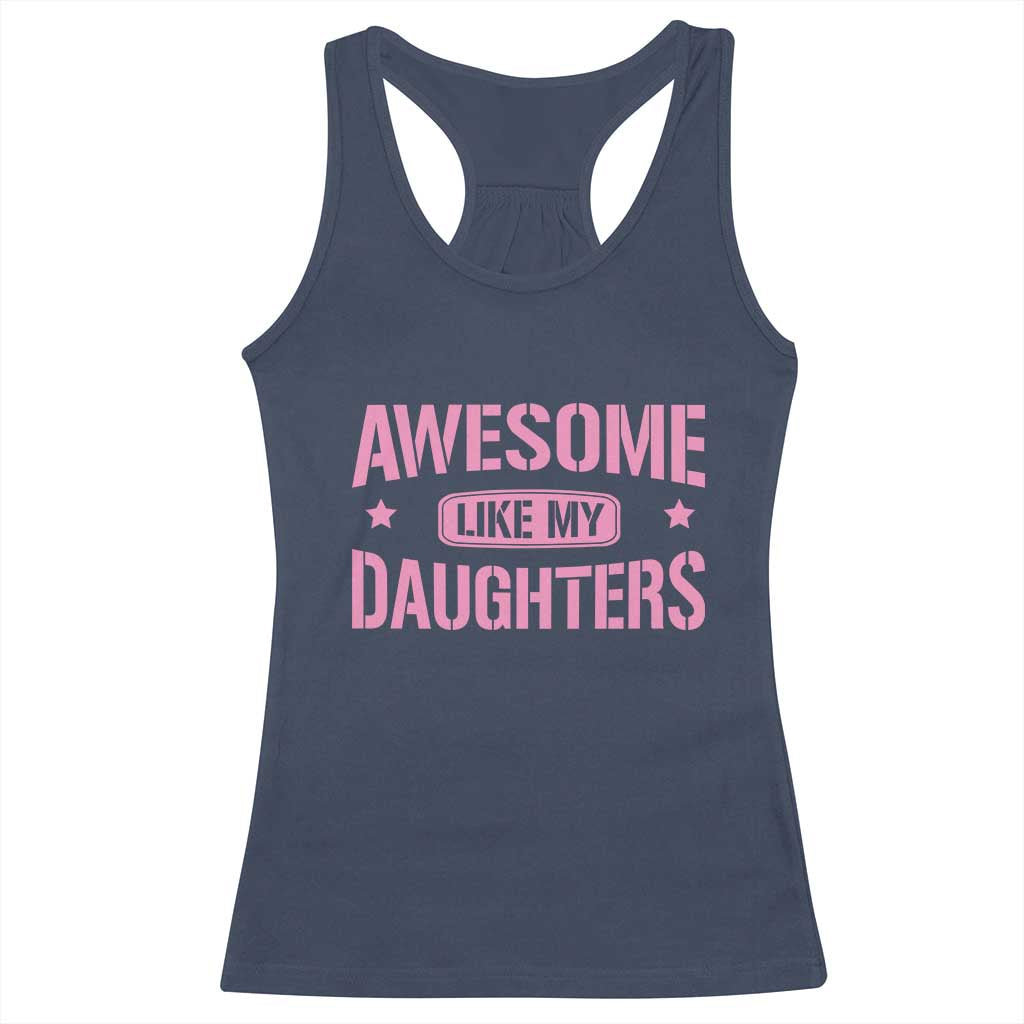 Awesome Like My Daughters Racerback Tank Top Funny Girl Dad Fathers Day TS10 Navy Print Your Wear