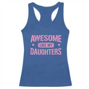 Awesome Like My Daughters Racerback Tank Top Funny Girl Dad Fathers Day TS10 Royal Blue Print Your Wear