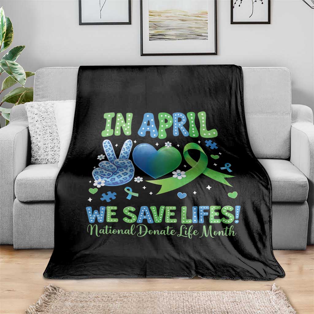 Donate Life Month Throw Blanket In April We Save Lives Organ Donation TS10 Print Your Wear