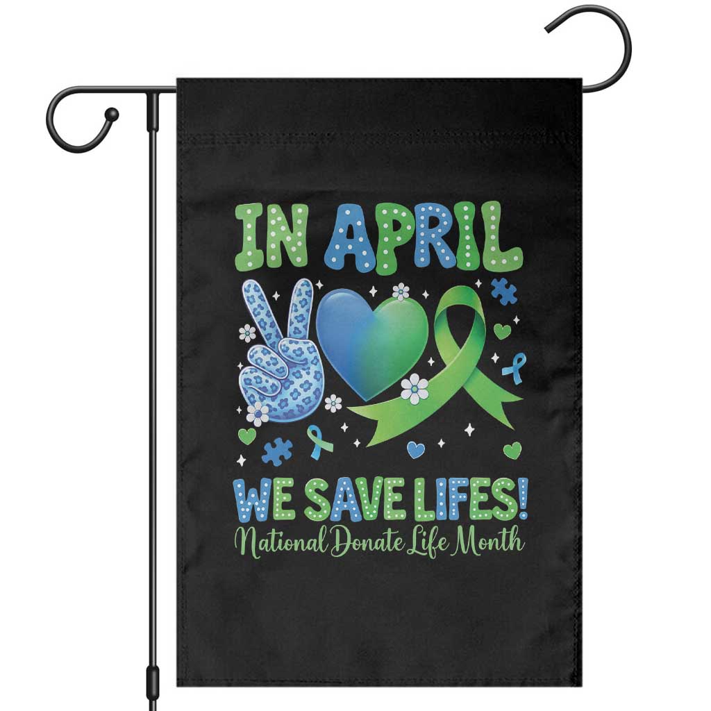 Donate Life Month Garden Flag In April We Save Lives Organ Donation TS10 Black Print Your Wear