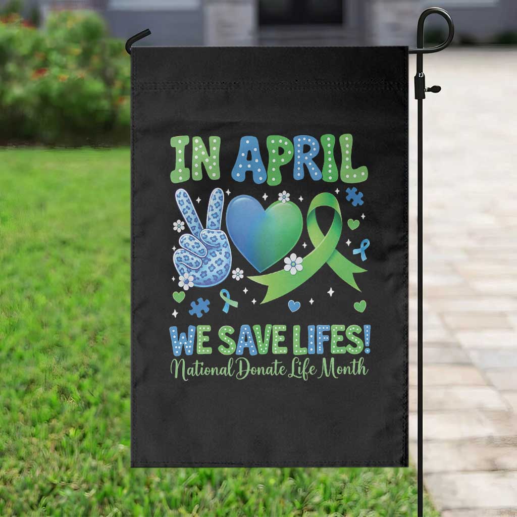 Donate Life Month Garden Flag In April We Save Lives Organ Donation TS10 Print Your Wear