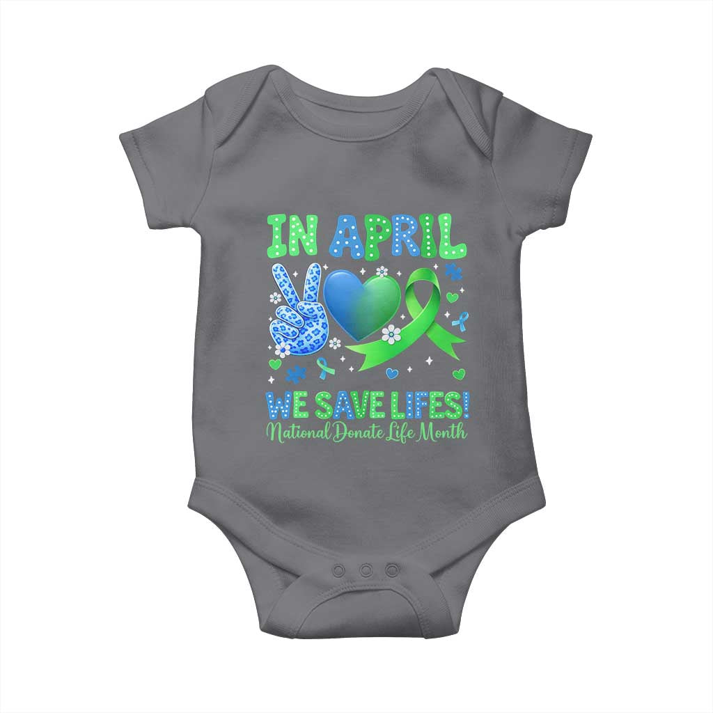 Donate Life Month Baby Onesie In April We Save Lives Organ Donation TS10 Charcoal Print Your Wear